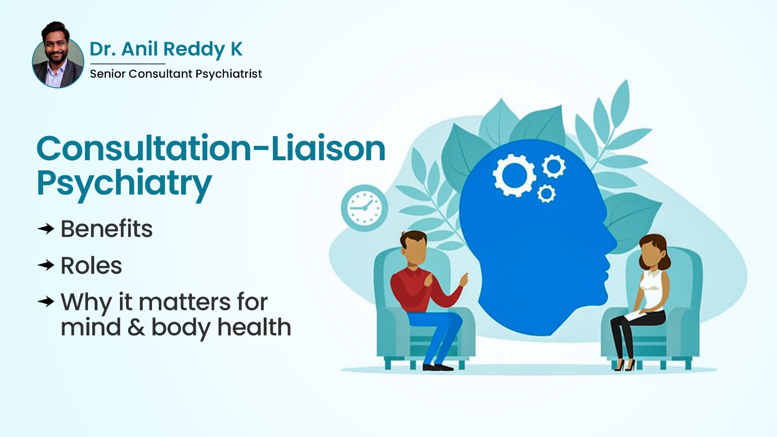 Consultation-Liaison Psychiatry: Benefits, Roles, and Why It Matters for Mind and Body Health